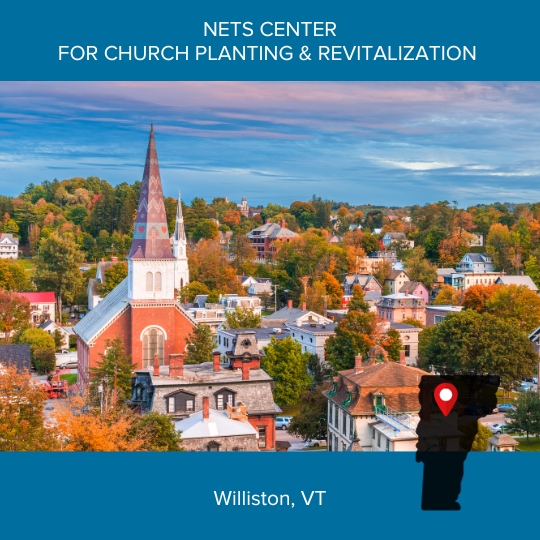 The NETS Center for Church Revitalization & Planting, Williston, VT