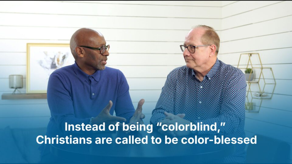 instead of being colorblind, Christians are called to be color-blessed