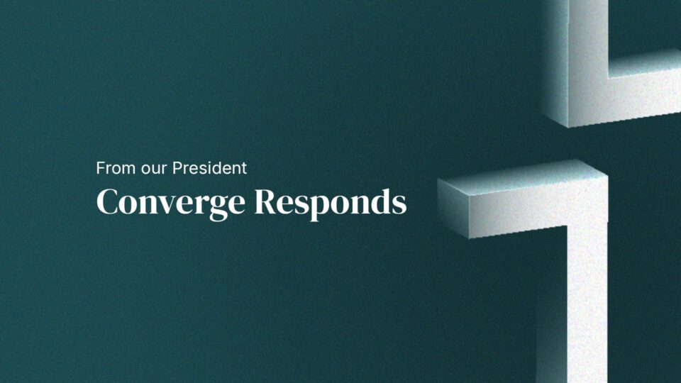 From the President: Converge Responds
